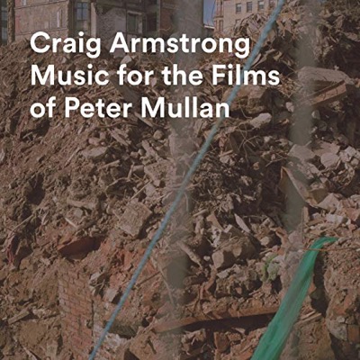 Craig Armstrong - Music for the Films of Peter Mullan