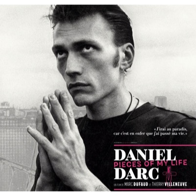 Daniel Darc, Pieces of My Life