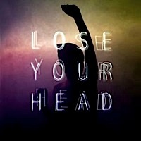 Lose Your Head