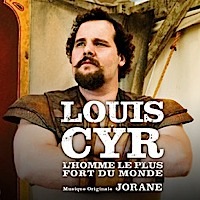 Louis Cyr : L'homme le plus fort du monde