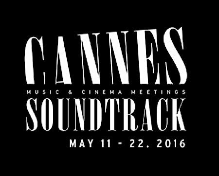  - Cannes Soundtrack 2016 : un jury de journalistes remet deux prix pour la meilleure musique de film (originale et synchronisée)
