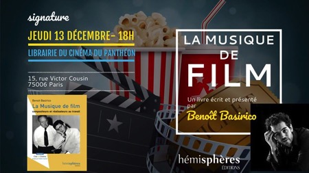 ,@,benoit_basirico,musique-de-film-basirico, - Rencontre-Signature : Benoit Basirico (La Musique de film, compositeurs et réalisateurs au travail) à la Librairie du Cinéma du Panthéon (Paris).