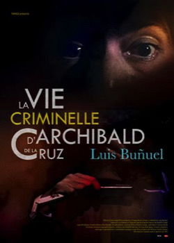 La Vie criminelle d'Archibald de La Cruz   height=