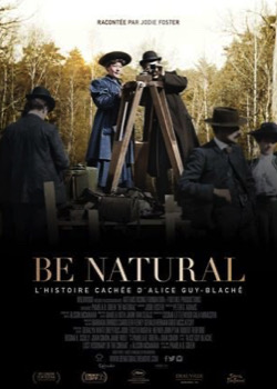 Be natural, l’histoire inédite d’Alice Guy-Blaché   height=