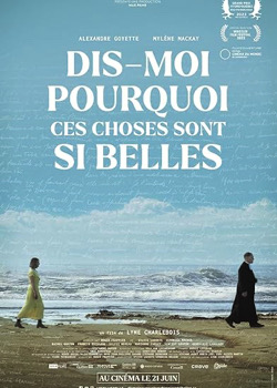 Dis-moi pourquoi ces choses sont si belles   height=