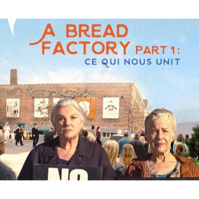 A Bread Factory Part 1 : Ce qui nous unit
