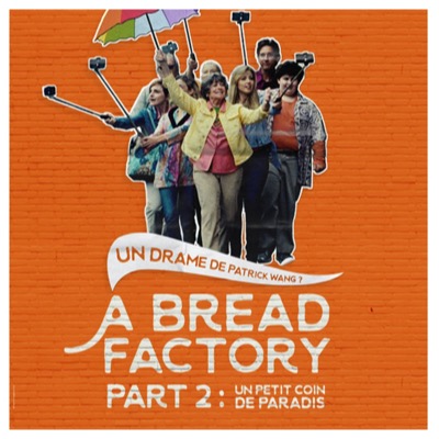 A Bread Factory, Part 2 : Un petit coin de paradis