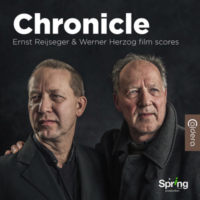 Chronicle - Ernst Reijseger and Werner Herzog film scores