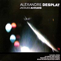 Alexandre Desplat / Jacques Audiard