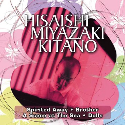 Hisaishi - Miyazaki - Kitano