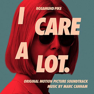 I Care a Lot (2021) - la BO • Musique de Marc Canham • - Soundtrack •  Exclusivement sur Netflix :: Cinezik.fr