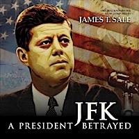 JFK: A President Betrayed
