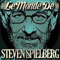 Le Monde de Steven Spielberg
