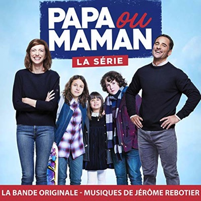 Papa ou maman (la série)