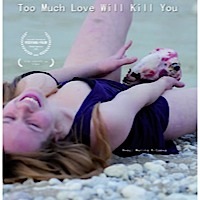 Too Much Love Will Kill You