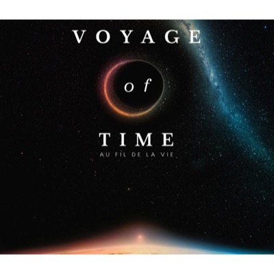 Voyage of Time : Au fil de la vie