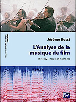 L'Analyse de la musique de film : histoire, concepts, méthodes