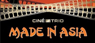 ,@, - Ciné-Trio #18 : Made in Asia
