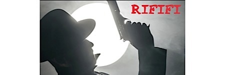 ,@, - Ciné-trio #5 : RIFIFI : films noirs, films policiers, films d’espionnage.