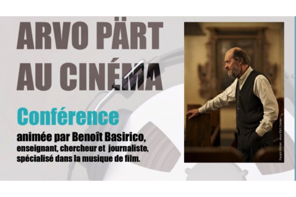 Conférence et Concert : Arvo Pärt au cinéma [Par Benoit Basirico] puis concert de l’ensemble Ars Nova
