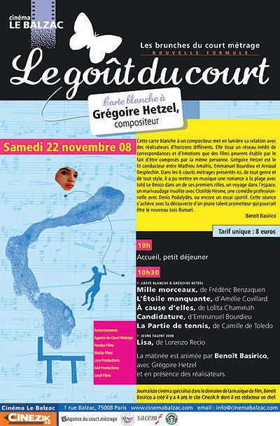 hetzel,benoit_basirico,balzac,lisa,mille_morceaux,etoile_manquante,a_cause_d_elles,candidature, - Le goût du court : Une matinée court-métrage avec Grégoire Hetzel