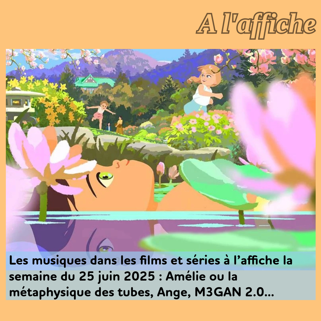 ,@,13jours-13nuits2025012613,amelie-ou-metaphysique-tubes2024101418,ange2025050823,bear2022100301,ceux-qui-restent2025062116,countdown2025050413,f12024070914,flash-drive2025062117,grand-deplacement2025050313,ironheart2025012614,koln752025022300,megan202025050313,my-stolen-planet2025050313,nouveau-jour2025062116,once-upon-a-time-in-gaza2025041715,pati2025062116,reflet-dans-un-diamant-mort2025022300,shadow-force2025060618,smoke2025041715,sous-hypnose2025050313,squid-game2021100215,stranger-eyes2025041715,survivants2025062118,traversee-sans-retour2025061819, - Les musiques dans les films et séries à l’affiche la semaine du 25 juin 2025 : Amélie ou la métaphysique des tubes, Ange, Au rythme de Vera, Stranger Eyes...