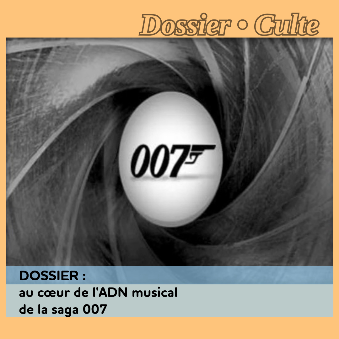 ,@, - DOSSIER : au cœur de l'ADN musical de la saga 007