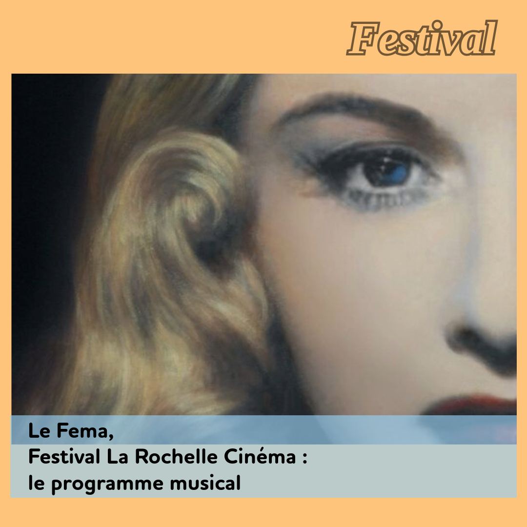 ,@, - Le Fema, Festival La Rochelle Cinéma : le programme musical