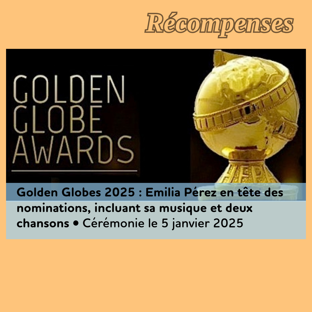 ,@,conclave2024092801,bertelmann,brutalist2024090112,blumberg2024120915,robot-sauvage2024061818,bowers,emilia-perez2022012519,camille,ducol,reznor,ross-a,challengers2023021312,dune22021102709, - Golden Globes 2025 : Emilia Pérez en tête des nominations, incluant sa musique et deux chansons
