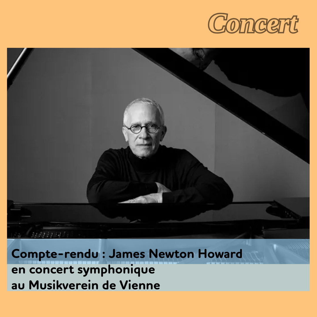 ,@,howard-jn, - Compte-rendu : James Newton Howard en concert symphonique au Musikverein de Vienne