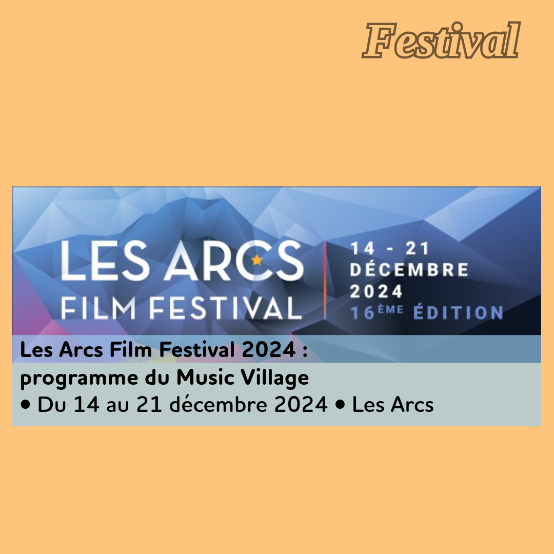 ,@,drossos2024032611,ismael,baudino2024120523,sacem, - Les Arcs Film Festival 2024 : programme du Music Village