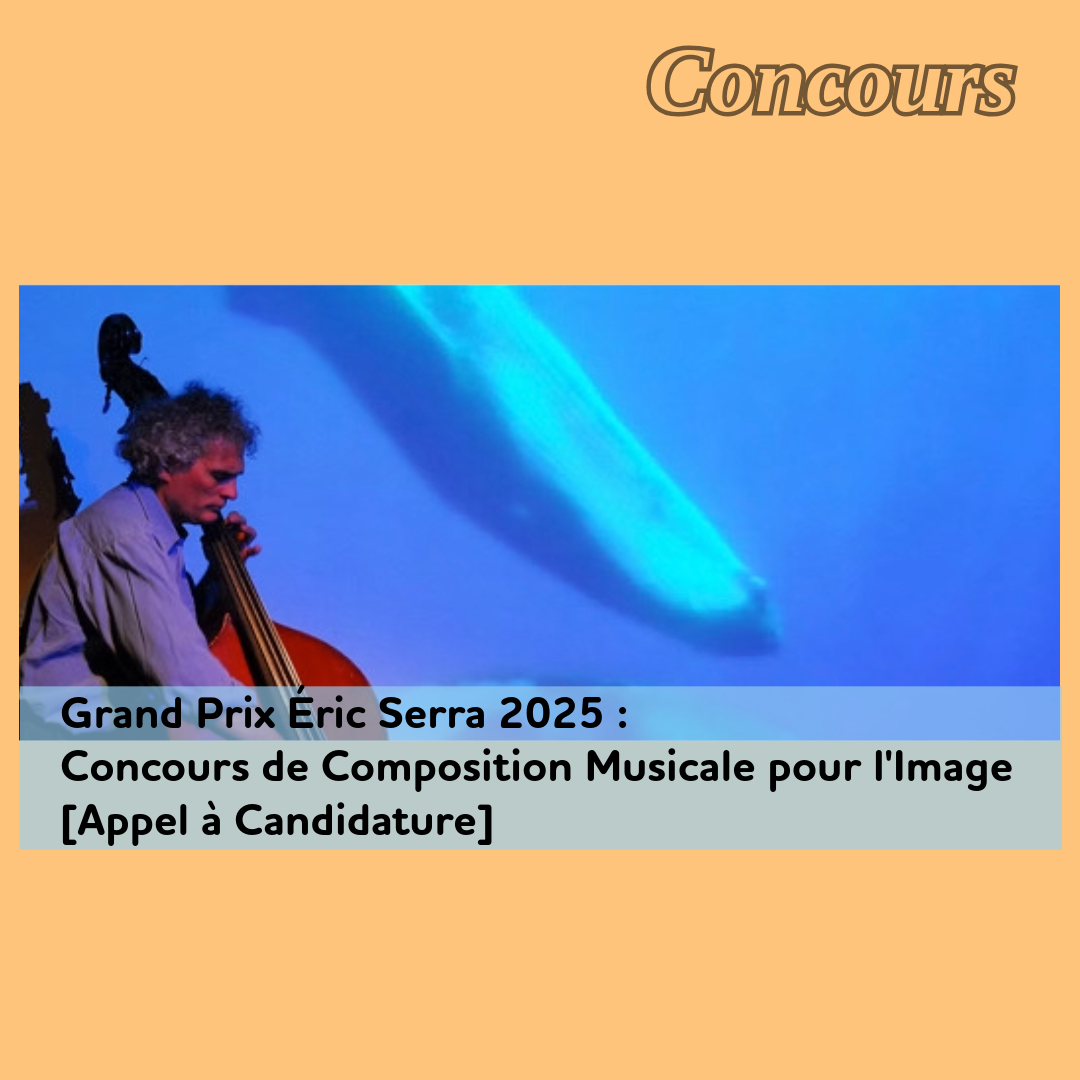 ,@,serra, - Grand Prix Éric Serra 2025 : Concours de Composition Musicale pour l'Image [Appel à Candidature]