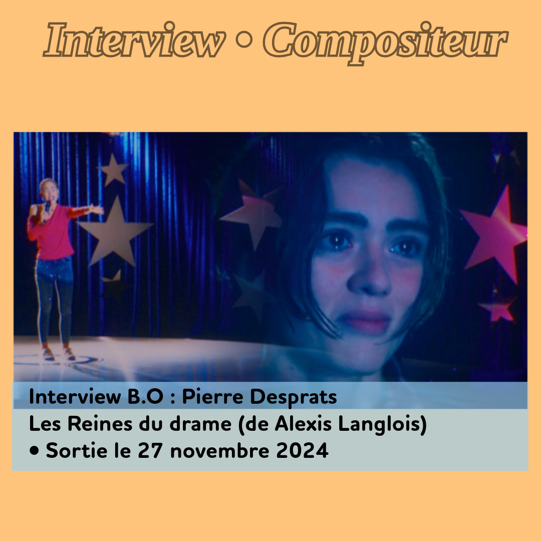,@,reines-du-drame2024041615,desprats,Cannes 2024, - Interview B.O : Pierre Desprats (Les Reines du drame, de Alexis Langlois)