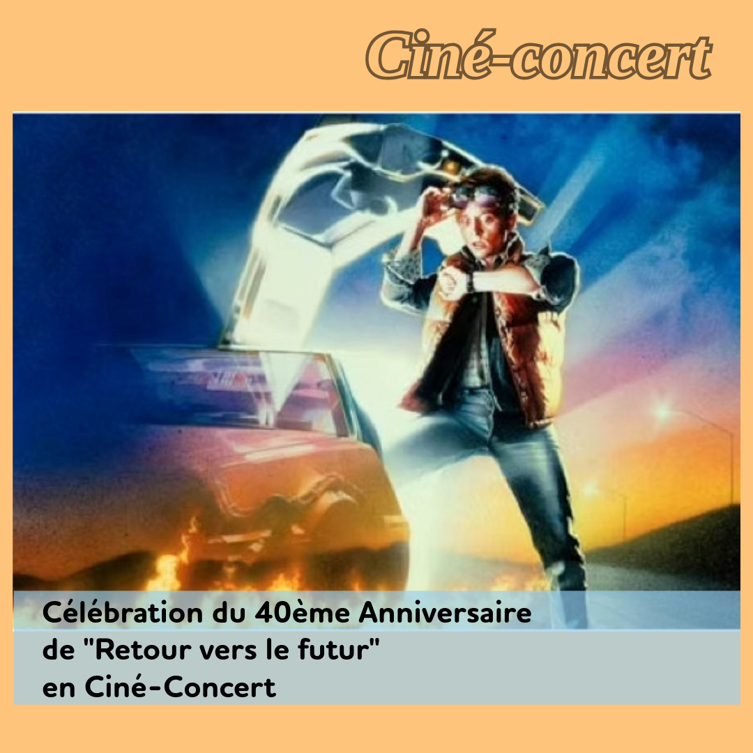 ,@,retour_vers_futur, - Célébration du 40ème Anniversaire de Retour vers le futur en Ciné-Concert