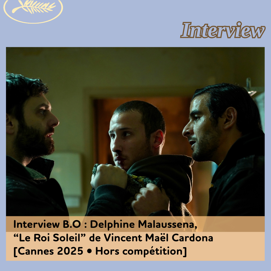 ,@,Cannes 2025,roi-soleil2025012219,malaussena,Compositrices, - Interview B.O : Delphine Malaussena, “Le Roi Soleil” de Vincent Maël Cardona