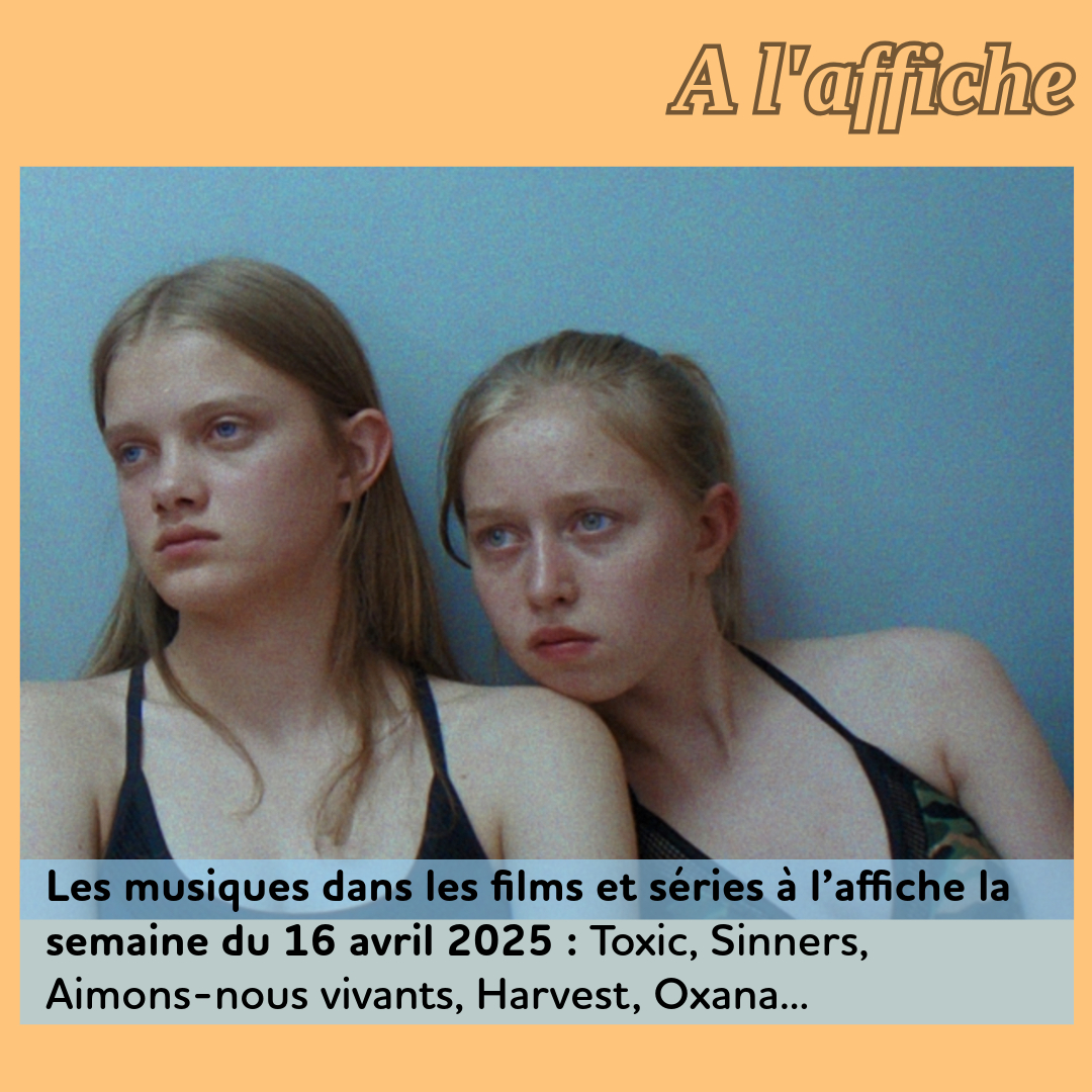 ,@,agneau2025031001,aimons-nous-vivants2025031000,andor2022021915,ceci-nest-pas-une-guerre2025022223,comment-devenir-riche2025012614,dimanches2025011301,encyclopedie-distanbul2025041310,government-cheese2025022223,happy-family-usa2025040413,harvest2025022222,jane2023011710,kaiju-no82025041112,kyuka2024050416,lettres-siciliennes2024102514,melange-des-genres2025012613,mon-amour-au-paradis2025041310,no-mans-land2020090900,oxana2024021015,projekt-ufo2025040717,ransom-canyon2025021600,rapide2025022223,rehearsal2025040717,reparation2025031000,sinners2025031000,stolen-girl2025040413,toxic2024081215, - Les musiques dans les films et séries à l’affiche la semaine du 16 avril 2025 : Toxic, Sinners, Aimons-nous vivants, Harvest, Oxana...